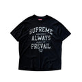 Supreme Always Prevail S/S Top Black