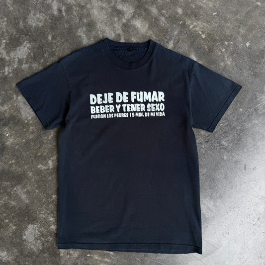 2004s “Deje de fumar, beber y tener sexo fueron los peores 15 min. de mi vida” Black Tee